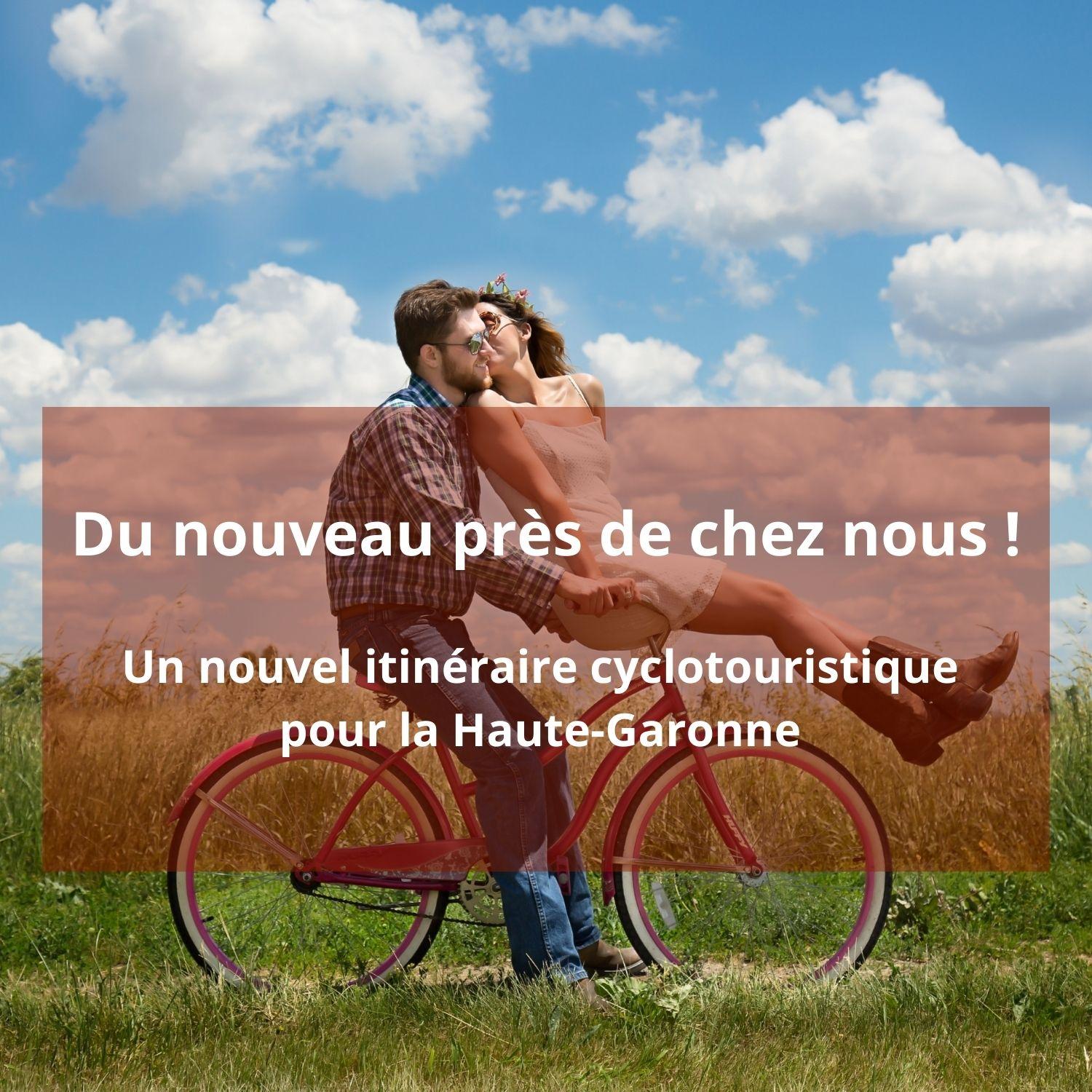 Nouvel itin&eacute;raire cyclo touristique en Haute-Garonne